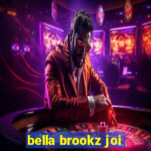 bella brookz joi